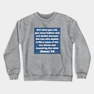 Bible Verse James 1:6 Crewneck Sweatshirt